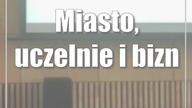 Miasto, uczelnie i biznes łączą siły
