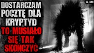 Dostarczam pocztę dla Kryptyd.  To musiało się tak skończyć...  FINAŁ - CreepyPasta [Lektor PL]