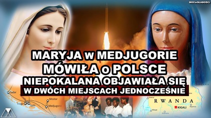 MARYJA W MEDJUGORIE MOWIŁA O POLSCE.  NIEPOKALANA OBJAWIAŁA SIE W DWOCH MIEJSCACH JEDNOCZESNIE!