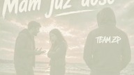 TEAM ZP  MAM JUŻ DOŚĆ