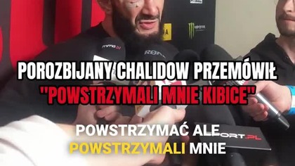 Porozbijany Chalidow przemówił po walce.  Powstrzymali mnie kibice