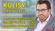 Kulisy Manipulacji - Bartosz Węglarczyk zmanipulował wypowiedź Marcina Wolskiego.