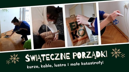 Od kabli po lustra  i niespodziewany bałagan, czyli ŚWIĄTECZNE PORZĄDKI NA CAŁEGO