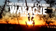 TAIO CRUZ x QBIK x PLANBE - Wakacje (OviK Blend)