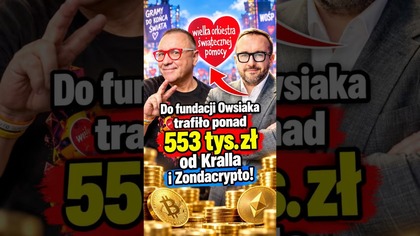 Czy 553 tys.  zł od Zondacrypto Owsiak, poprzez WOŚP, przeznaczy na billboardy wspierające Tuska?