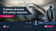 Problemy zdrowotne | UFO, pożary, straszenie | Analiza wydarzeń