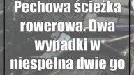 Pechowa ścieżka rowerowa.  Dwa wypadki w niespełna dwie godziny