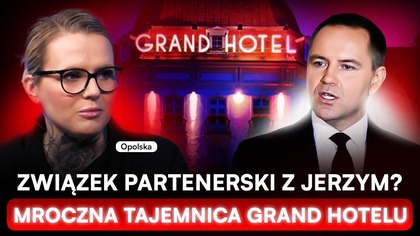 NAWROCKI I TAJEMNICE GRAND HOTELU.  OPOLSKA O SZOKUJĄCYCH FAKTACH