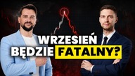 WRZESIEŃ będzie FATALNY dla giełdy? Kiedy pojawią się okazje do kupna?