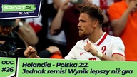 Holandia - Polska.  Cuda w bramce i szaleństwo w Rotterdamie.  Było grubo! [SPORT.pl LIVE #26]