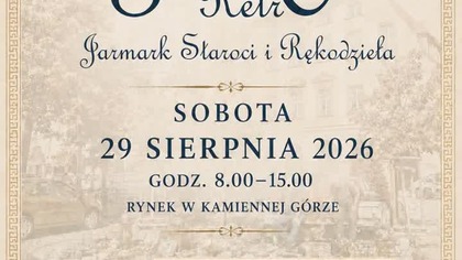 XVII Kamiennogórska Giełda Retro - Jarmark Staroci i Rekodzieła, 29. 08.  26 r.