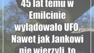 45 lat temu w Emilcinie wylądowało UFO.  Nawet jak Jankowi nie wierzyli, to się nie śmiali