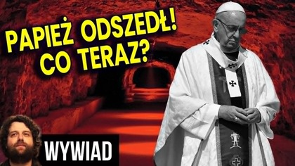 Papież Franciszek Nie Żyje! Co Teraz? - Wywiad Analiza Ator