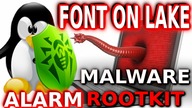UWAGA GROŹNY WIRUS ROOTKIT FONT ON LAKE 2021 ATAKUJE !! Dotyczy każdego Linuxa !