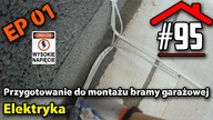 #95 Przygotowanie do montażu bramy garażowej | EP01 - Elektryka - Dom na płycie fundamentowej samemu
