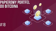 Paper Wallet do Bitcoina - portfel, którym nie warto zawracać sobie głowy? #18 Kurs Bitcoina od zera