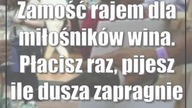 Zamość rajem dla miłośników wina.  Płacisz raz, pijesz ile dusza zapragnie