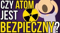 Czy energia jądrowa jest bezpieczna?