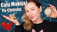 Cały Makijaz Chinskimi Kosmetykami  Makijaz Po Chinsku 3 Topowe Marki