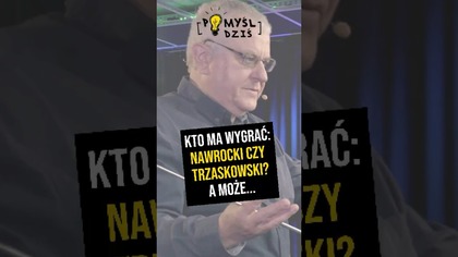  Kto ma wygrać: Nawrocki czy Trzaskowski? A może...  #PomyślDziś odc.  2238