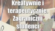 Kreatywnie i terapeutycznie.  Zagraniczni studenci odwiedzają lubelskie uczelnie