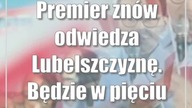 Premier znów odwiedza Lubelszczyznę.  Będzie w pięciu miejscowościach