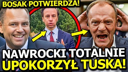 NAWROCKI UPOKORZYŁ TUSKA TOTALNIE! PREMIER ZREZYGNUJE?! BOSAK Z POTĘŻNYM WSPARCIEM DLA PREZYDENTA!