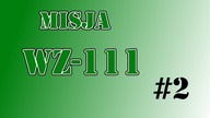 WoT - Misja na WZ-111 - trochę słabo ale jakoś to będzie