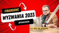 Finansowe wyzwania 2023: aktualizacja po I kwartale / Nic za darmo #135