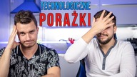 TECHNOLOGICZNE PORAŻKI I WPADKI 2018