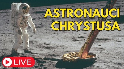 Jak wiara w Jezusa rozjaśnia wszystko...  astronautom?! | Ochrzczeni w jedno Ciało, odc.  11