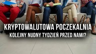 Kryptowalutowa poczekalnia.  Sezon wakacyjny w pełni
