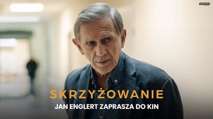 SKRZYŻOWANIE | Jan Englert zaprasza do kin | Kino Świat