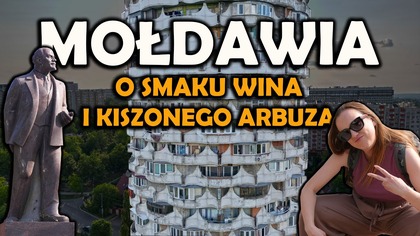 KISZYNIÓW - słynne winnice i poradziecka historia