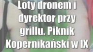 Loty dronem i dyrektor przy grillu.  Piknik Kopernikański w IX LO w Lublinie