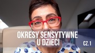 Okresy sensytywne u dzieci cz. 1