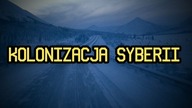 KOLONIZACJA SYBERII