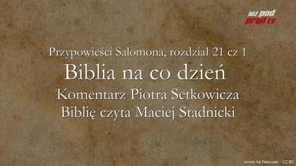 BIBLIA NA CO DZIEŃ: Przypowieści Salomona #21 cz.  1
