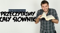 PRZECZYTAJMY CAŁY SŁOWNIK | Poszukiwacz #271