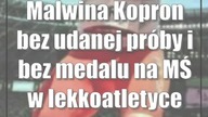 Malwina Kopron bez udanej próby i bez medalu na MŚ w lekkoatletyce