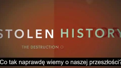 Skradziona historia część 2 - Zniszczenie starego świata(360p)