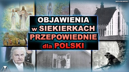OBJAWIENIA w SIEKIERKACH.  PRZEPOWIEDNIE dla POLSKI