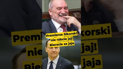 Premierze Sikorski nie róbcie jaj! Bierzcie za jaja! #polityka #Sikorski #Tusk #rząd #polska