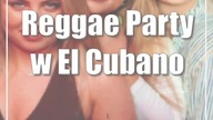 Reggae Party w El Cubano