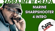 Zagrajmy w crapa #97 - Marine Sharpshooter 4 Intro