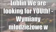 Lublin: We are looking for YOUth! - Wymiany młodzieżowe w 2023 roku
