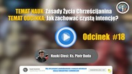 #18 Jak zachować czystą intencję? - Zasady Życia Chrześcijanina #18 | Nauki Katolickie