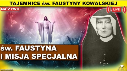 MISJA SPEJALNA św.  FAUSTYNY KOWALSKIEJ - ks.  Marcin Sobiech