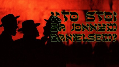 Kto stoi za Jonnym Danielsem?