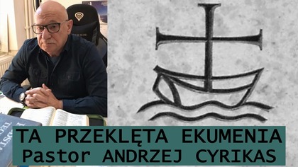 Ta przeklęta ekumenia  Pastor Andrzej Cyrikas #chwe #andrzejcyrikas